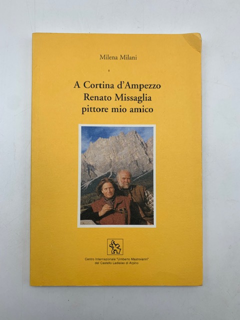 A Cortina d'Ampezzo Renato MIssaglia pittore mio amico